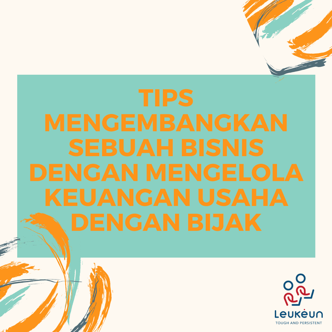 TIPS MENGEMBANGKAN SEBUAH BISNIS DENGAN MENGELOLA KEUANGAN USAHA DENGAN ...